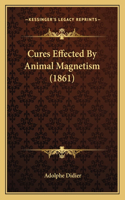 Cures Effected By Animal Magnetism (1861)