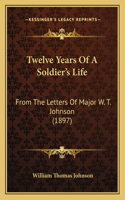 Twelve Years Of A Soldier's Life
