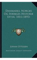 Danmarks, Norges Og Sveriges Historie Efter, 1814 (1892)