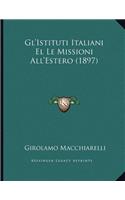 Gl'Istituti Italiani El Le Missioni All'Estero (1897)