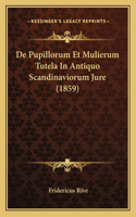 De Pupillorum Et Mulierum Tutela In Antiquo Scandinaviorum Jure (1859)