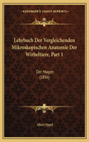 Lehrbuch Der Vergleichenden Mikroskopischen Anatomie Der Wirbeltiere, Part 1