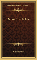 Action That Is Life