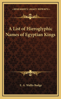 List of Hieroglyphic Names of Egyptian Kings: (English)