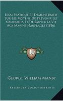 Essai Pratique Et Demonstratif Sur Les Moyens De Prevenir Les Naufrages Et De Sauver La Vie Aux Marins Naufrages (1836)