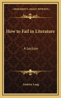 How to Fail in Literature: A Lecture