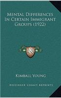 Mental Differences In Certain Immigrant Groups (1922)