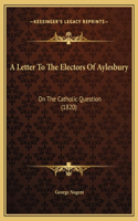 A Letter To The Electors Of Aylesbury