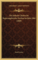Die Indische Cholera Im Regierungsbezirke Zwickau Im Jahre 1866 (1869)