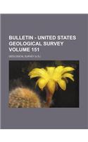 Bulletin - United States Geological Survey Volume 151: (English)
