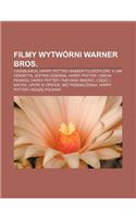 Filmy Wytworni Warner Bros.: Casablanca, Harry Potter I Kamie Filozoficzny, V Jak Vendetta, Jestem Legend, Harry Potter I Zakon Feniksa