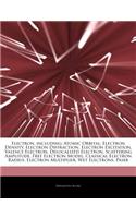 Articles on Electron, Including: Atomic Orbital, Electron Density, Electron Diffraction, Electron Excitation, Valence Electron, Delocalized Electron,