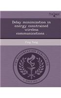 Delay Minimization in Energy Constrained Wireless Communications