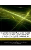 A Guide to the World's Most Horrific Mass Murders in History: Nanking Massacre