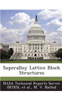 Superalloy Lattice Block Structures