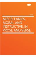 Miscellanies, Moral and Instructive, in Prose and Verse
