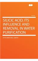 Silicic Acid, Its Influence and Removal in Water Purification