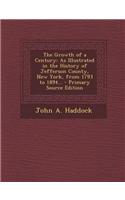 The Growth of a Century: As Illustrated in the History of Jefferson County, New York, from 1793 to 1894... - Primary Source Edition