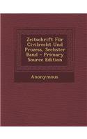 Zeitschrift Fur Civilrecht Und Prozess, Sechster Band