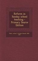 Reform in Sunday School Teaching - Primary Source Edition