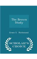 Brown Study - Scholar's Choice Edition