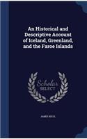 Historical and Descriptive Account of Iceland, Greenland, and the Faroe Islands