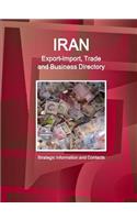 Iran Export-Import, Trade and Business Directory - Strategic Information and Contacts: (English)