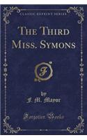 The Third Miss. Symons (Classic Reprint)