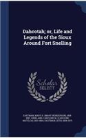 Dahcotah; or, Life and Legends of the Sioux Around Fort Snelling