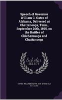 Speech of Governor William C. Oates of Alabama, Delivered at Chattanooga, Tenn., September 20th, 1895, on the Battles of Chichamauga and Chattanooga