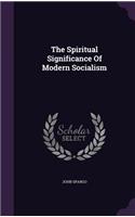 The Spiritual Significance Of Modern Socialism