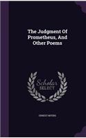 The Judgment Of Prometheus, And Other Poems: (English)