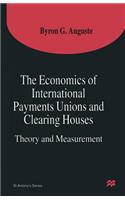 Economics of International Payments Unions and Clearing Houses