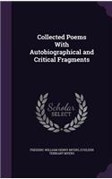 Collected Poems with Autobiographical and Critical Fragments