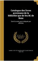 Catalogue Des Livres Provenans de La Bibliothe Que de Feu M. de Boze