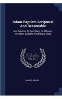 Infant Baptism Scriptural and Reasonable