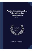 Adelsschematismus Des Österreichischen Kaiserstaates; Volume 1