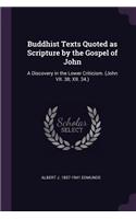 Buddhist Texts Quoted as Scripture by the Gospel of John