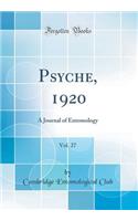 Psyche, 1920, Vol. 27: A Journal of Entomology (Classic Reprint)