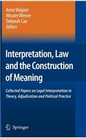 Interpretation, Law and the Construction of Meaning