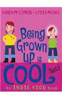 Indie Kidd: Being Grown Up Is Cool (Not!)
