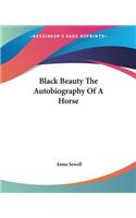 Black Beauty The Autobiography Of A Horse