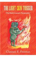 Light-Skin Trigger: The black woman's ''kryptonite''
