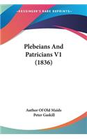 Plebeians And Patricians V1 (1836)