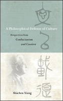 Philosophical Defense of Culture: Perspectives from Confucianism and Cassirer