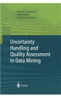 Uncertainty Handling and Quality Assessment in Data Mining