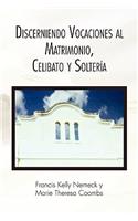 Discerniendo Vocaciones al Matrimonio, Celibato y Soltería