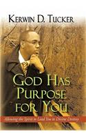 God Has Purpose for You