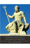 Bulfinch's Mythology: The Age of Fable, or Stories of Gods and Heroes: The Age of Fable, or Stories of Gods and Heroes