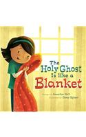 The Holy Ghost Is Like a Blanket